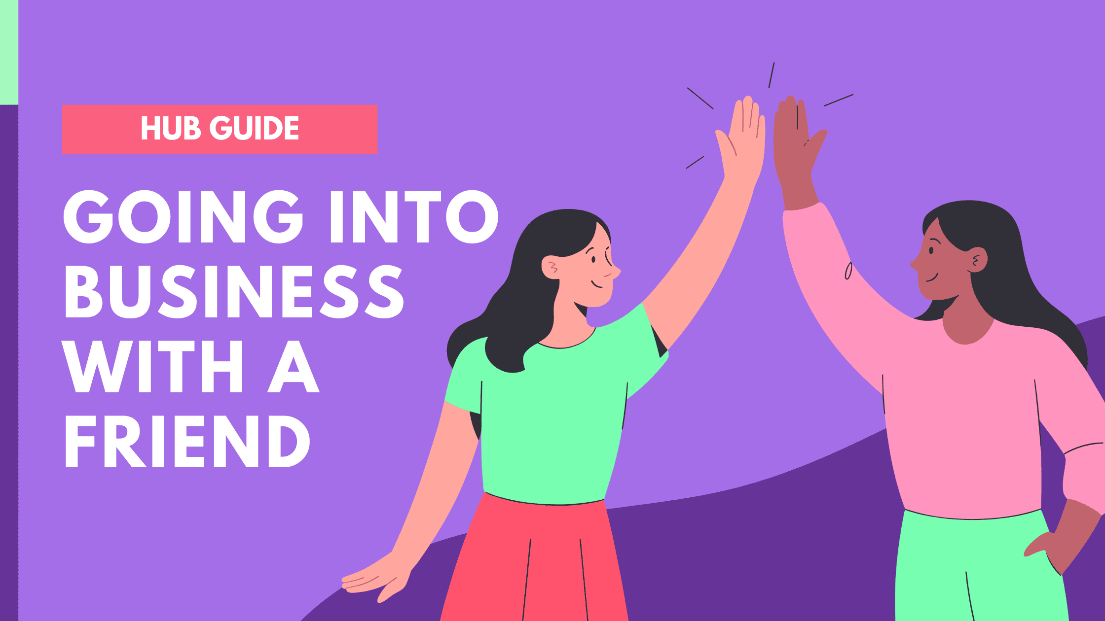 Going into Business with a Friend: A Complete Guide to Partnership Success